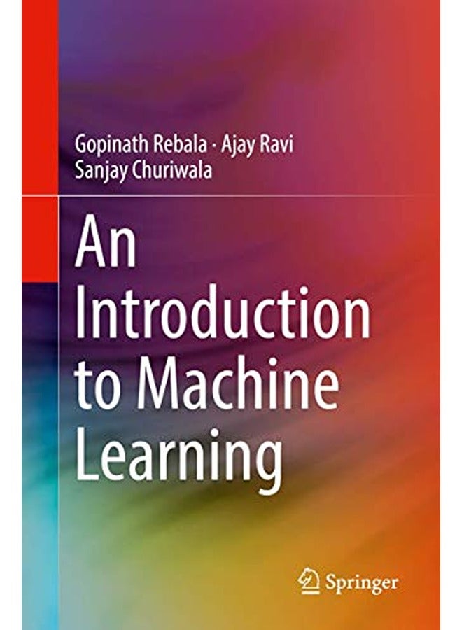An Introduction To Machine Learning Rebala Gopinath; Ravi Ajay And Churiwala Sanjay 