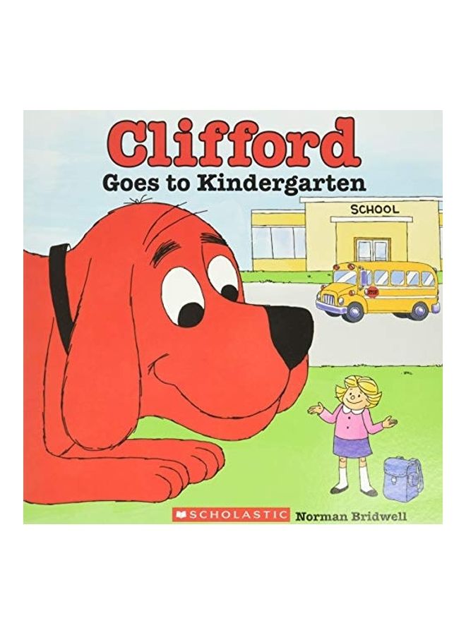 Clifford Goes To Kindergarten