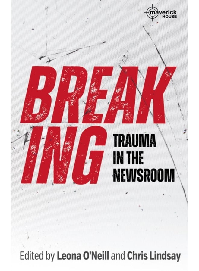 Breaking Trauma in the Newsroom - Paperback