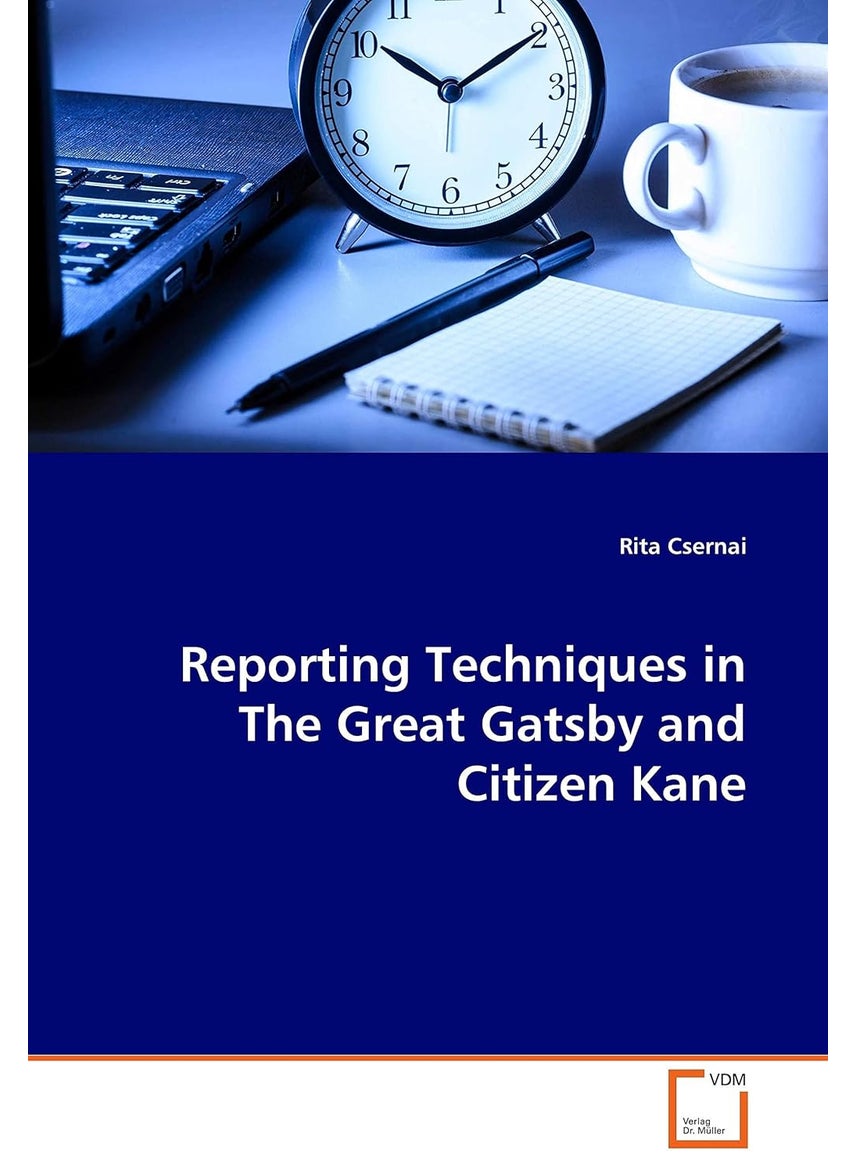 Reporting Techniques in The Great Gatsby and Citizen Kane 