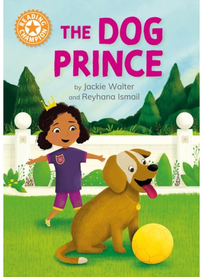 Reading Champion: The Dog Prince : Independent Reading Orange 6 