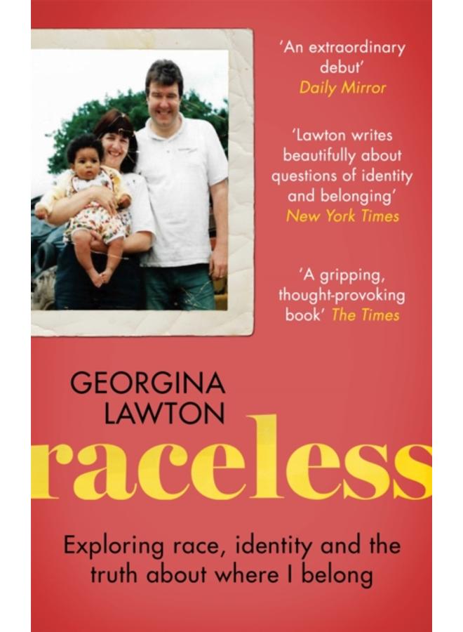 Raceless : 'A really engaging memoir about identity, race, family and secrets' GUARDIAN 
