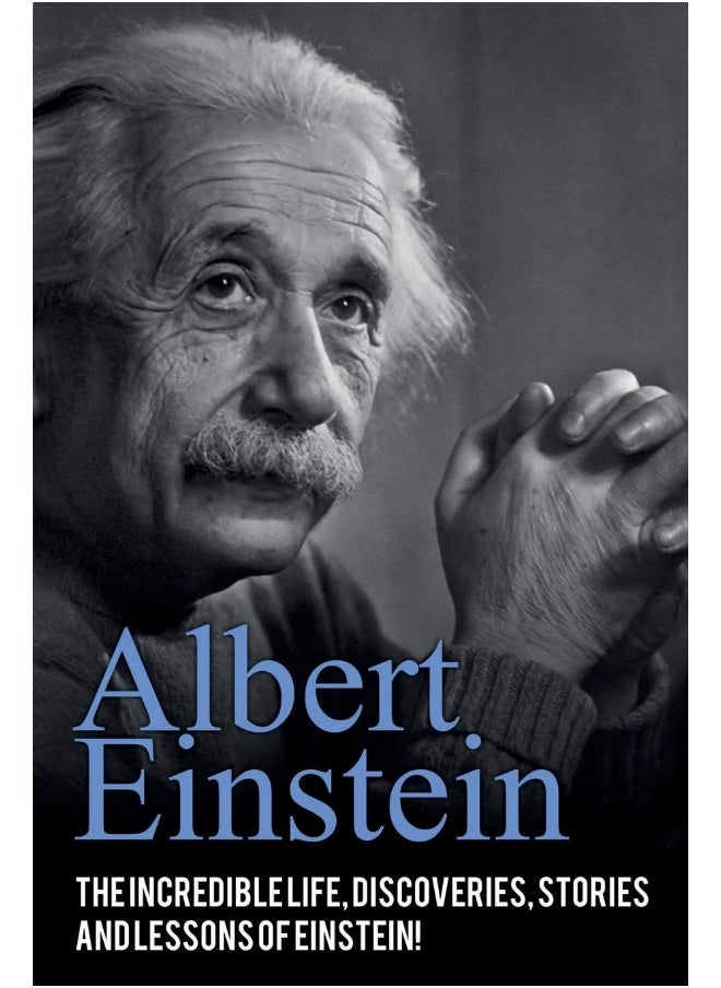 Albert Einstein: The incredible life, discoveries, stories and lessons of Einstein!  - Image 1