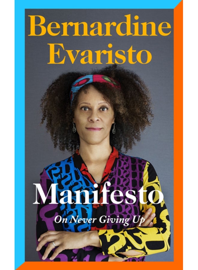 Manifesto : A radically honest and inspirational memoir from the Booker Prize winning author of Girl, Woman, Other 