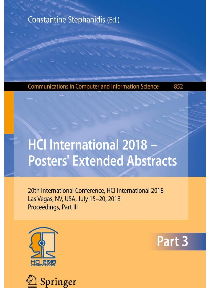 HCI International 2018 - Posters' Extended Abstracts: 20th International Conference, HCI International 2018, Las Vegas, NV, USA, July 15-20, 2018, Proceedings, Part III 