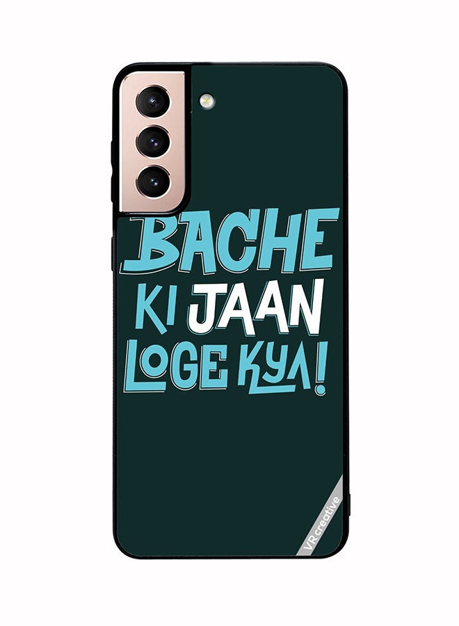 VR CREATIVE Protective Case Cover For Samsung Galaxy S21 5G Bacche Ki Jaan Loge Kya Design Multicolour - Image 1