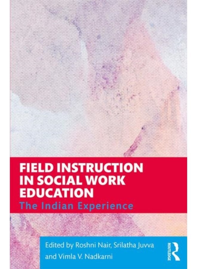 Field Instruction in Social Work Education The Indian Experience - Paperback