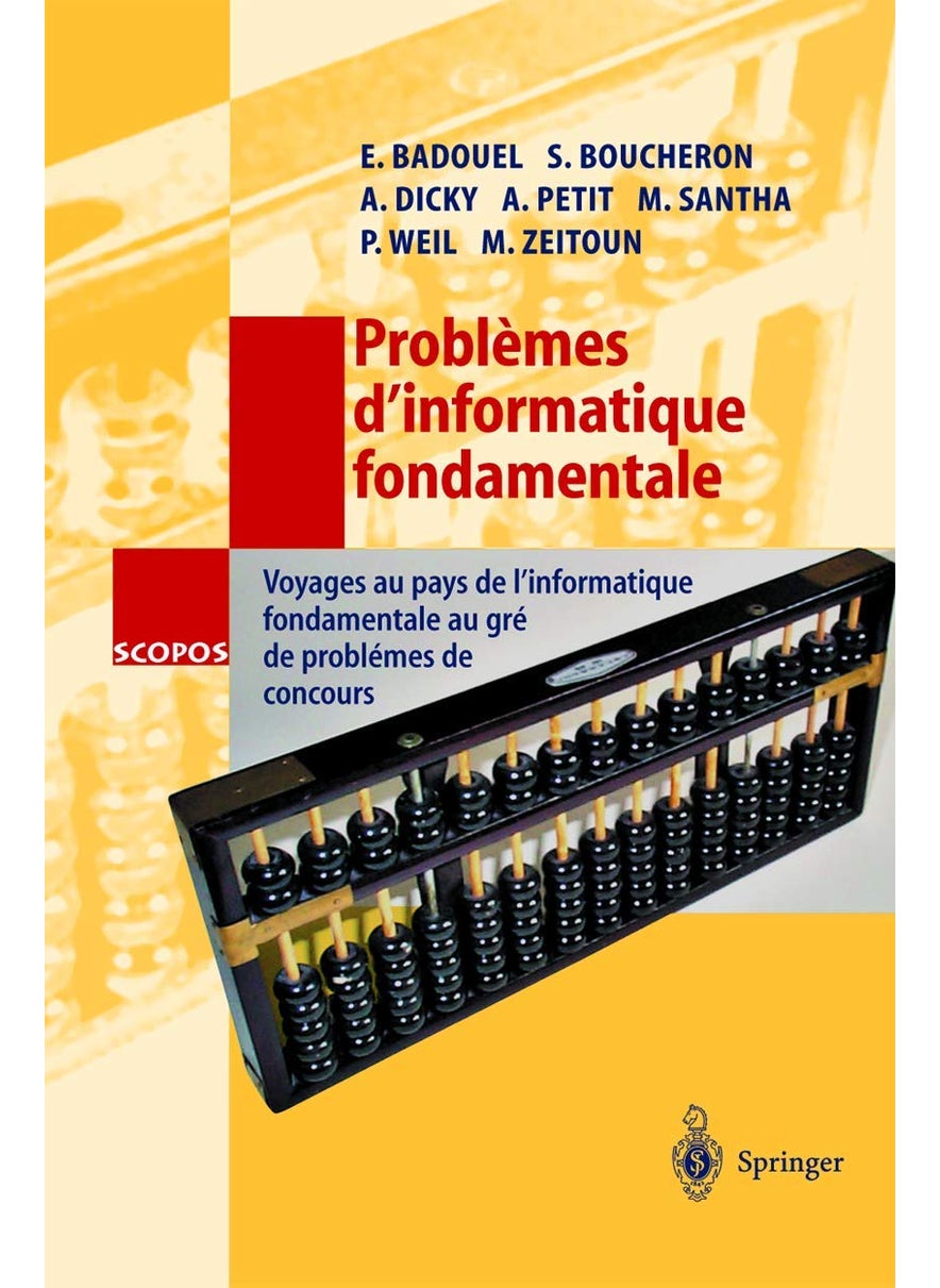 Problemes D'Informatique Fondamentale: Voyages Au Pays de L'Informatique Fondamentale Au GRE de Problemes de Concours 