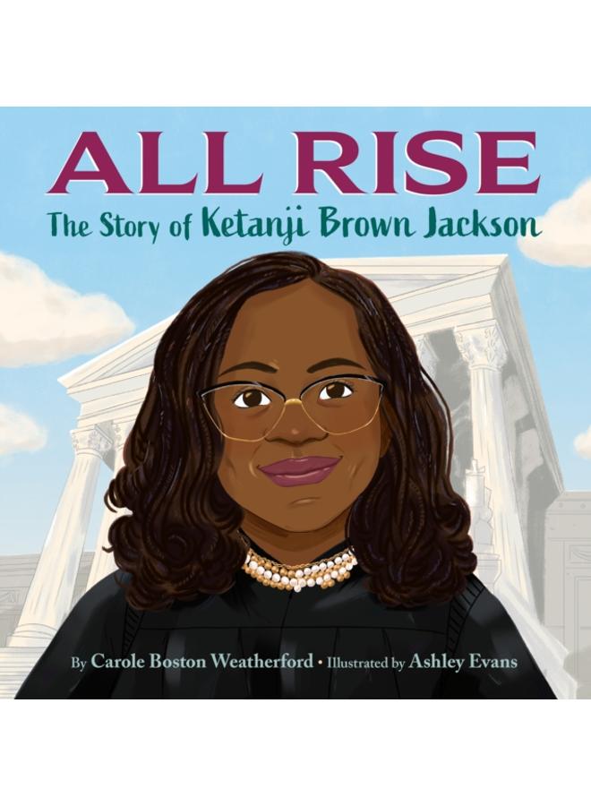 All Rise : The Story of Ketanji Brown Jackson 