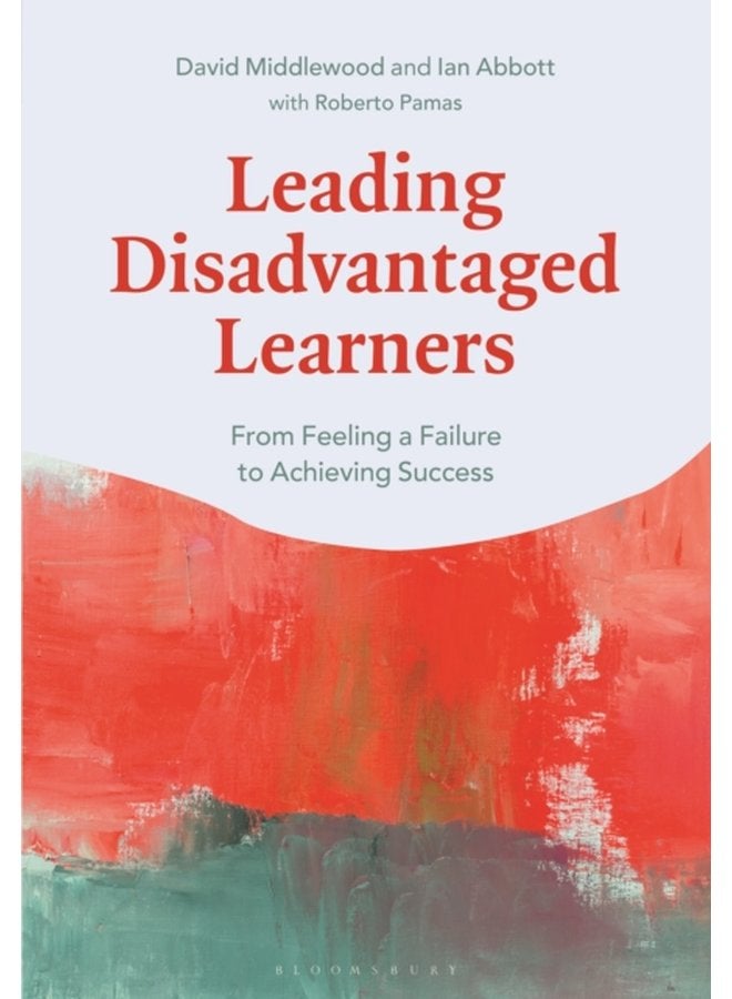 Leading Disadvantaged Learners From Feeling a Failure to Achieving Success - Paperback