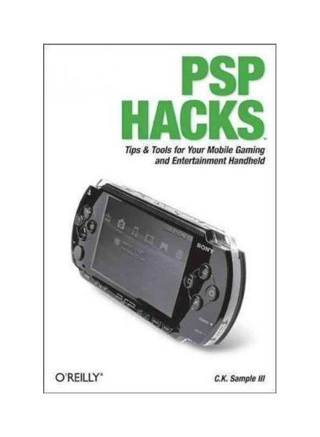 Psp Hacks: Tips & Tools For Your Mobile Gaming And Entertainment Handheld Paperback English by III C. Sample - 38544
