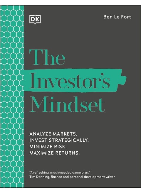 The Investor's Mindset: Analyze Markets. Invest Strategically. Minimize Ri