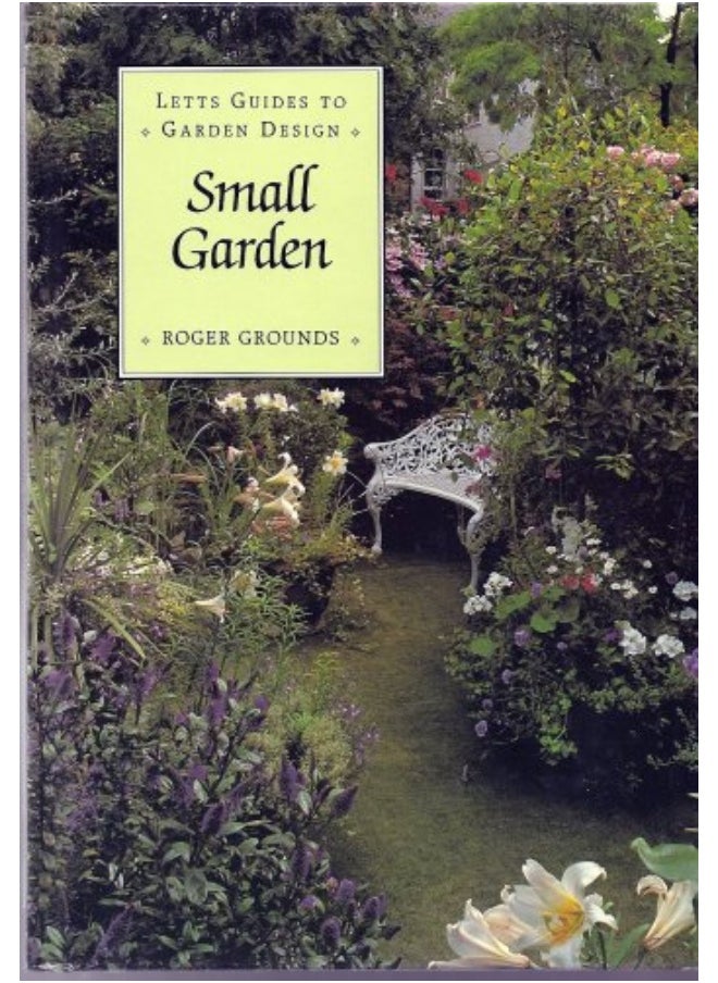 Small Garden (Letts Guides to Garden Design) 