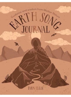 Earth Song Journal : Guidance and wisdom from Mother Nature 