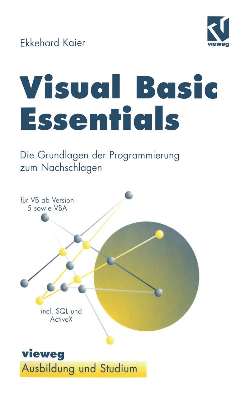 Visual Basic Essentials: Die Grundlagen Der Programmierung Zum Nachschlagen 