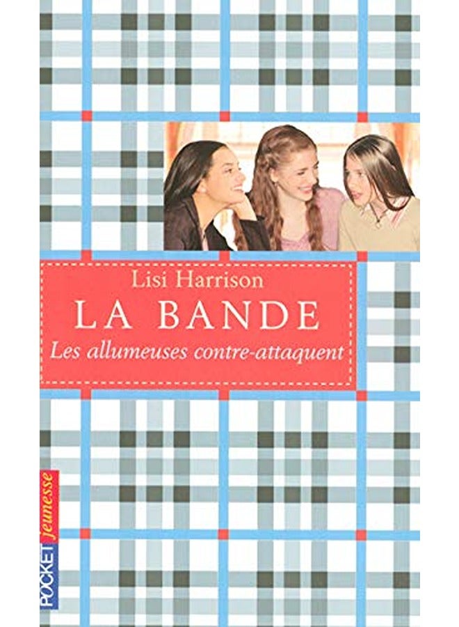 La Bande, Tome 4: Les allumeuses contre-attaquent