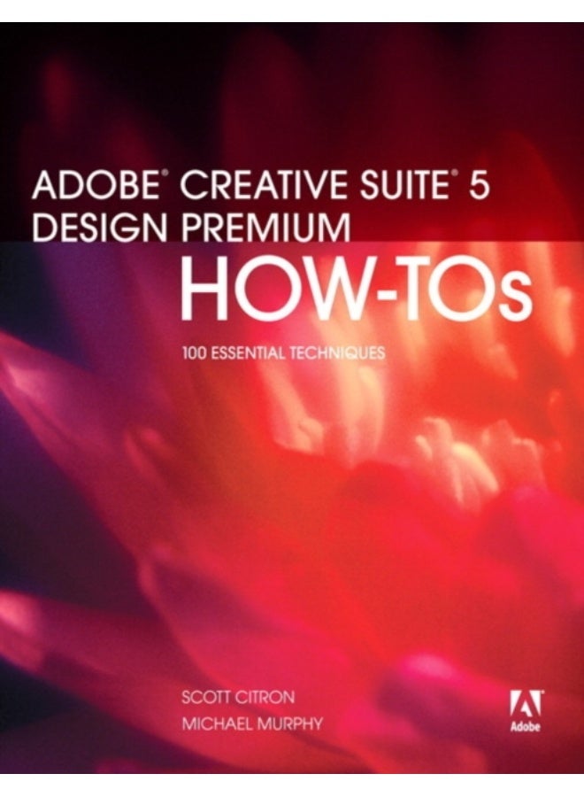 Adobe Creative Suite 5 Design Premium How-Tos