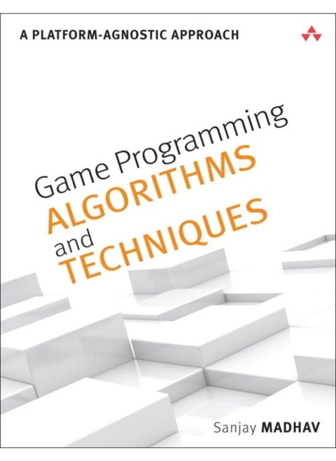 Game Programming Algorithms and Techniques : A Platform-Agnostic Approach