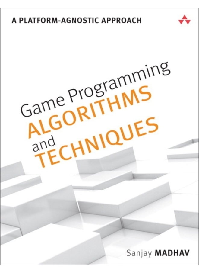 Game Programming Algorithms and Techniques : A Platform-Agnostic Approach 