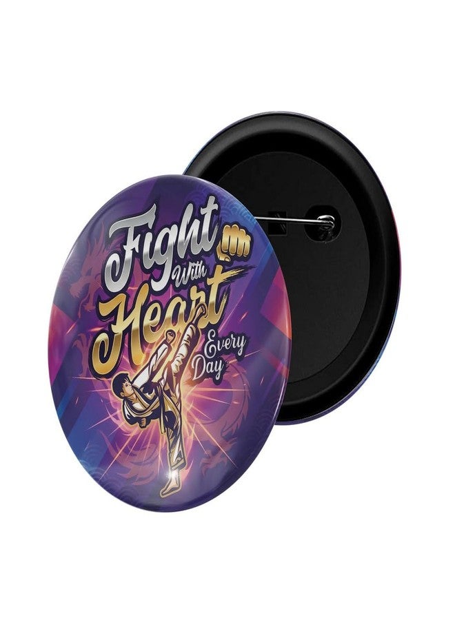 dhcrafts Pin Badges Sports Multicolour Fight with Heart Every Day Karate Glossy Finish Design Pack of 1 - Image 1