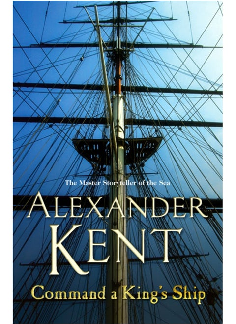 Command A King's Ship : (The Richard Bolitho adventures: 8): an enthralling and exciting Bolitho adventure from the master storyteller of the sea. You'll want to dive right in!