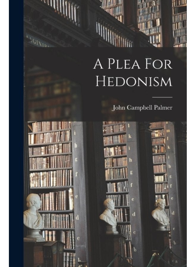 A Plea For Hedonism - Paperback
