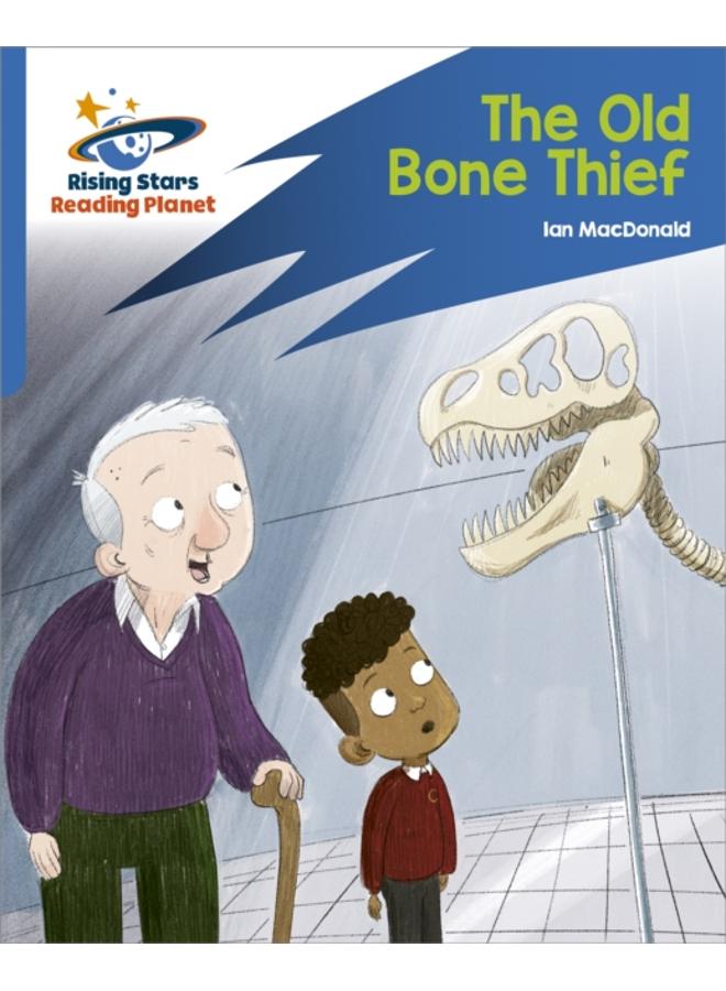 Reading Planet: Rocket Phonics ??? Target Practice ??? The Old Bone Thief ??? Blue 
