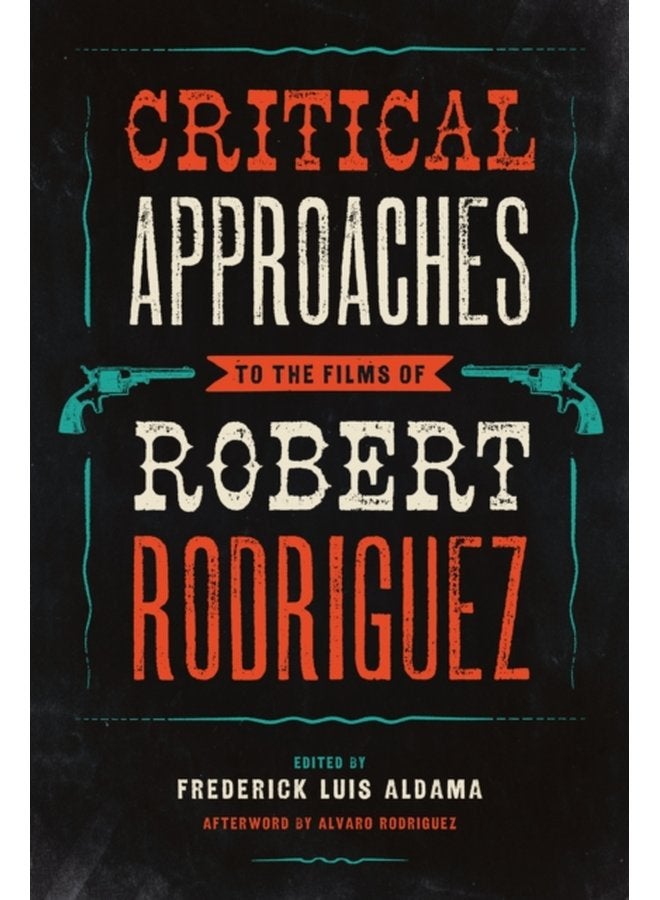 Critical Approaches to the Films of Robert Rodriguez - Paperback