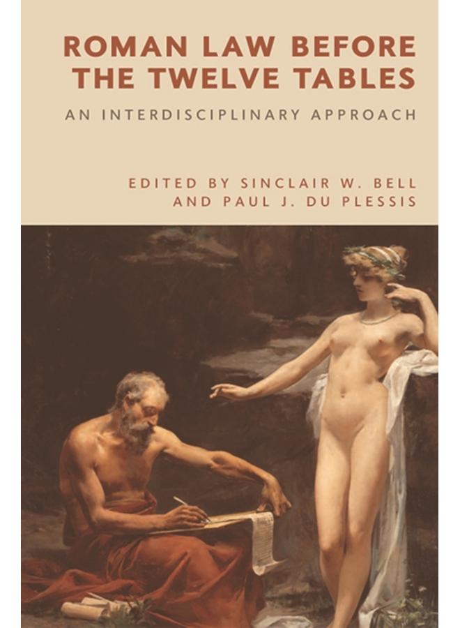 Roman Law Before the Twelve Tables : An Interdisciplinary Approach 