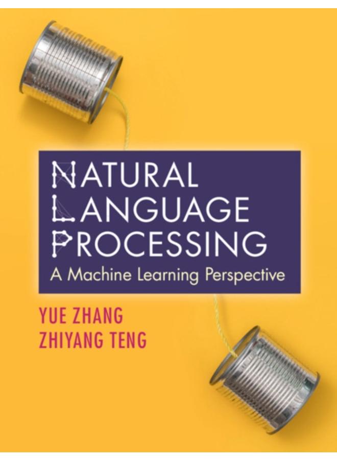 Natural Language Processing : A Machine Learning Perspective 