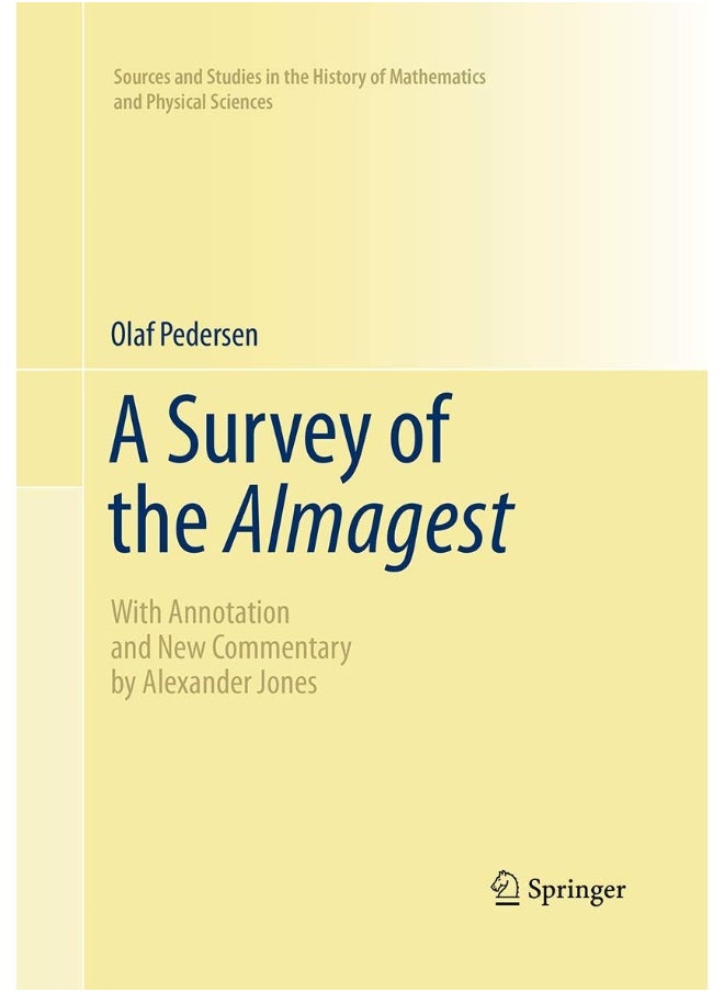 A Survey of the Almagest: With Annotation and New Commentary by Alexander Jones 