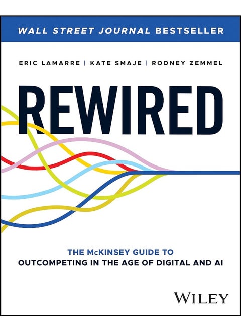 Rewired: The McKinsey Guide to Outcompeting in the Age of D