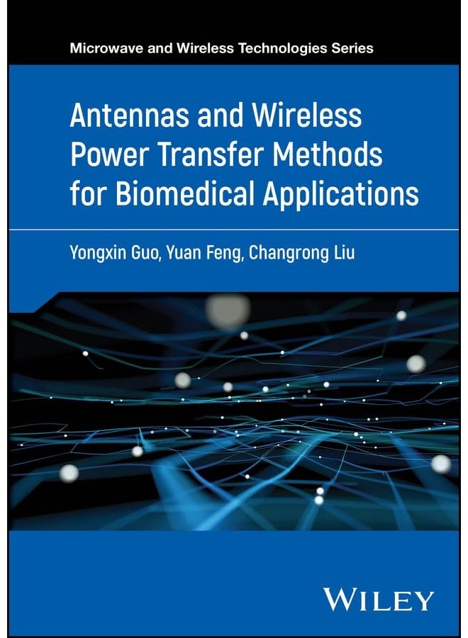 Antennas and Wireless Power Transfer Methods for Biomedical Applications