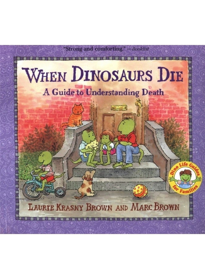 When Dinosaurs Die: A Guide To Understanding Death (Dino Tales: Life Guides for Families) 
