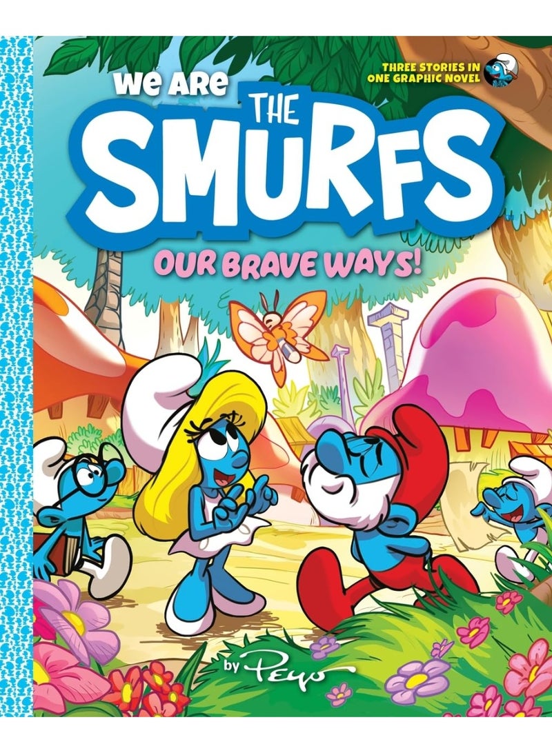 We Are the Smurfs: Our Brave Ways! (We Are the Smurfs Book 4)