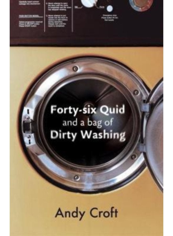 Forty Six Quid and a Bag of Dirty Washing Free at last But staying out of prison isn t always easy - Paperback