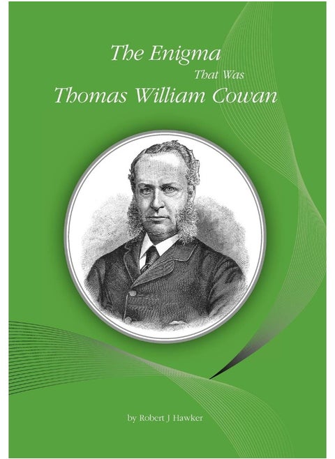 The Enigma That Was Thomas William Cowan