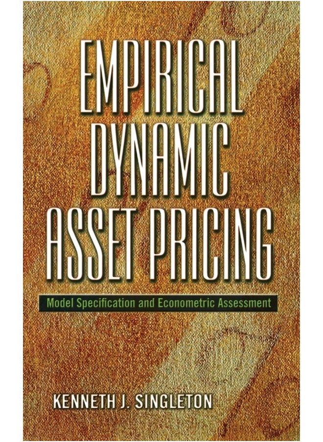 Empirical Dynamic Asset Pricing: Model Specification and Econometric Assessment 