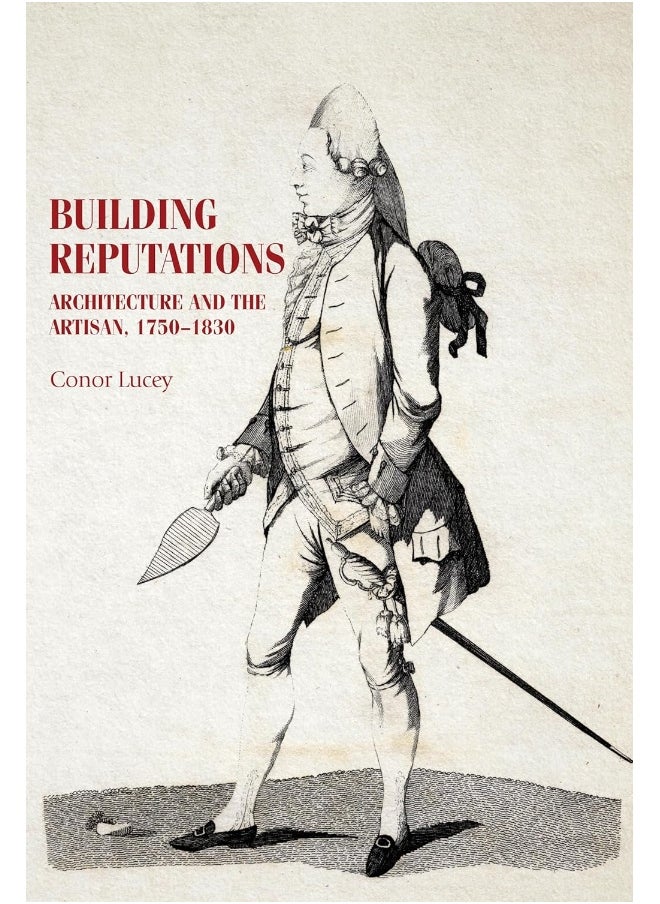 null - Building Reputations: Architecture and the Artisan, 1750-1830 - Image 1
