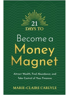 21 Days to Become a Money Magnet: Attract Wealth, Find Abundance, and Take Control o - pzsku/Z46EAADF498EE27D4B504Z/45/_/1726144880/271096a9-061c-4a67-9528-421a0a857e90