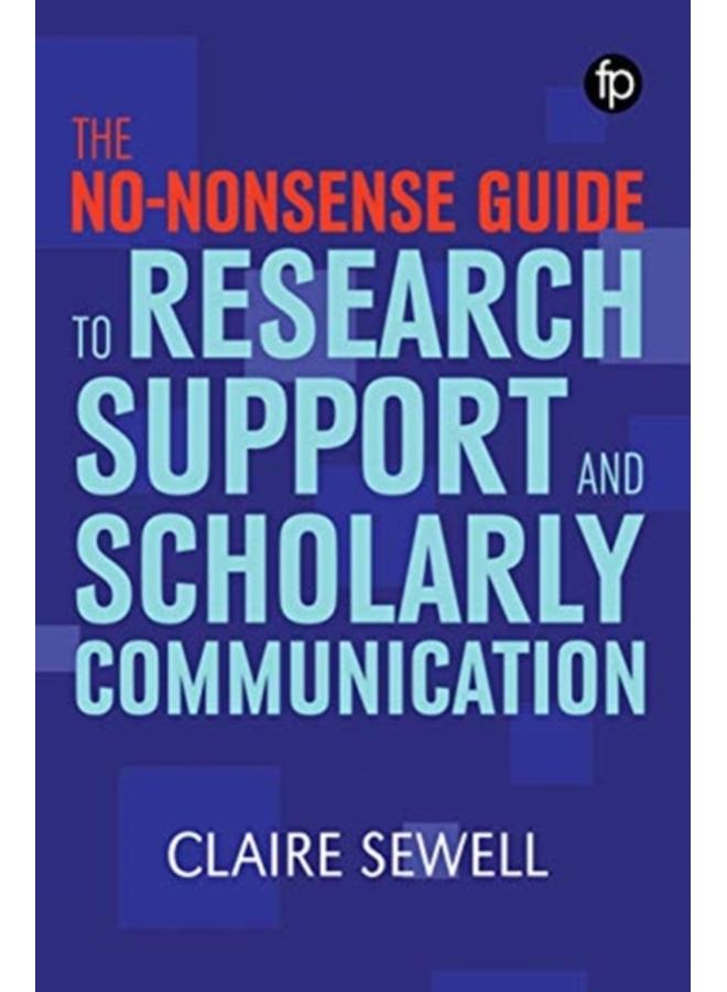 No-nonsense Guide to Research Support and Scholarly Communication