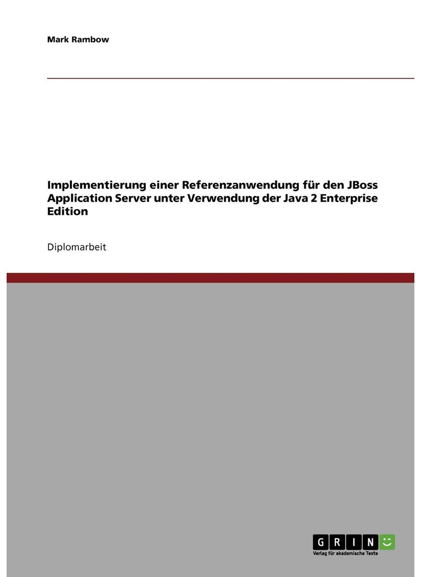 Implementierung einer Referenzanwendung für den JBoss Application Server unter Verwendung der Java 2 Enterprise Edition 