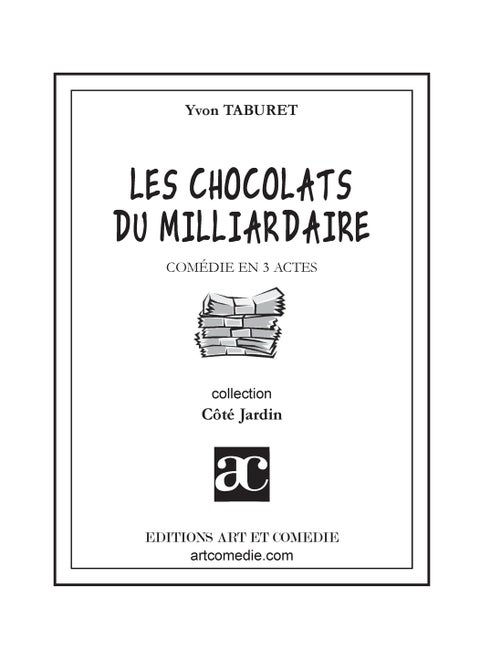 Les chocolats du milliardaire: Comédie en trois actes
