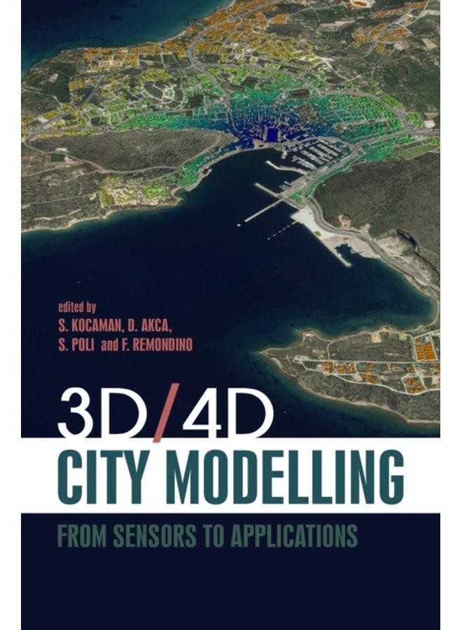 3D 4D City Modelling From Sensors to Applications - Hardback