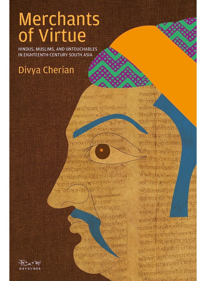 Merchants of Virtue : Hindus, Muslims, and Untouchables in Eighteenth-Century India