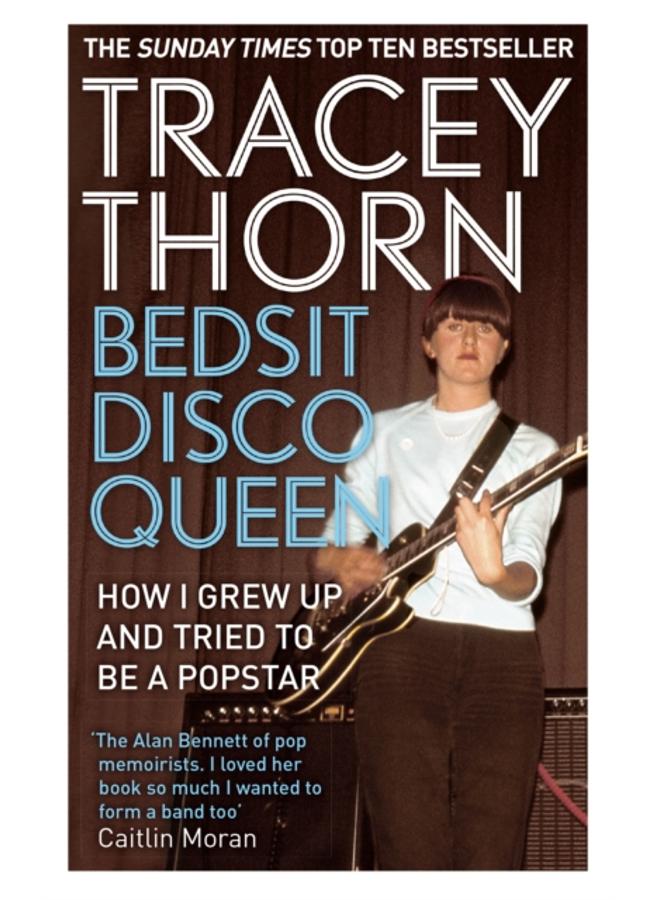 Bedsit Disco Queen : How I grew up and tried to be a pop star 