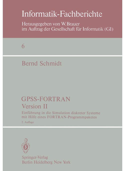 GPSS-FORTRAN, Version II: Einführung in die Simulation diskreter Systeme mit Hilfe eines FORTRAN-Programmpaketes