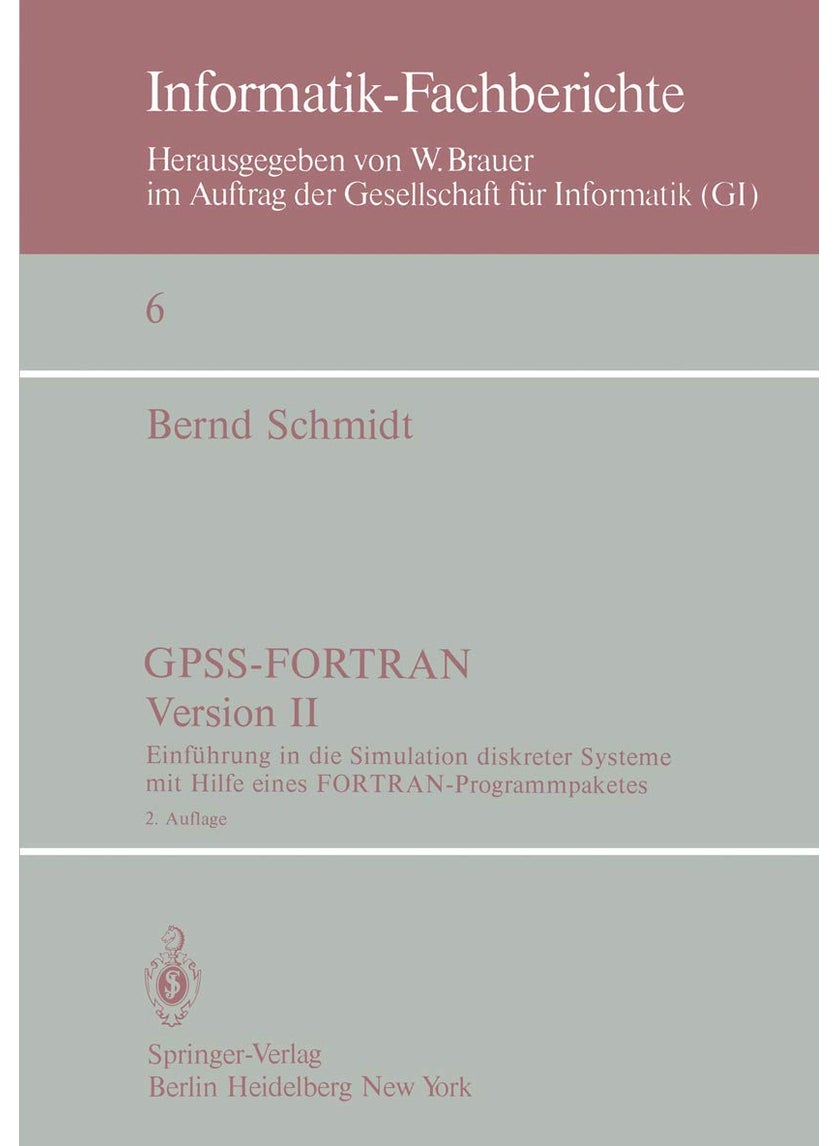 GPSS-FORTRAN, Version II: Einführung in die Simulation diskreter Systeme mit Hilfe eines FORTRAN-Programmpaketes 