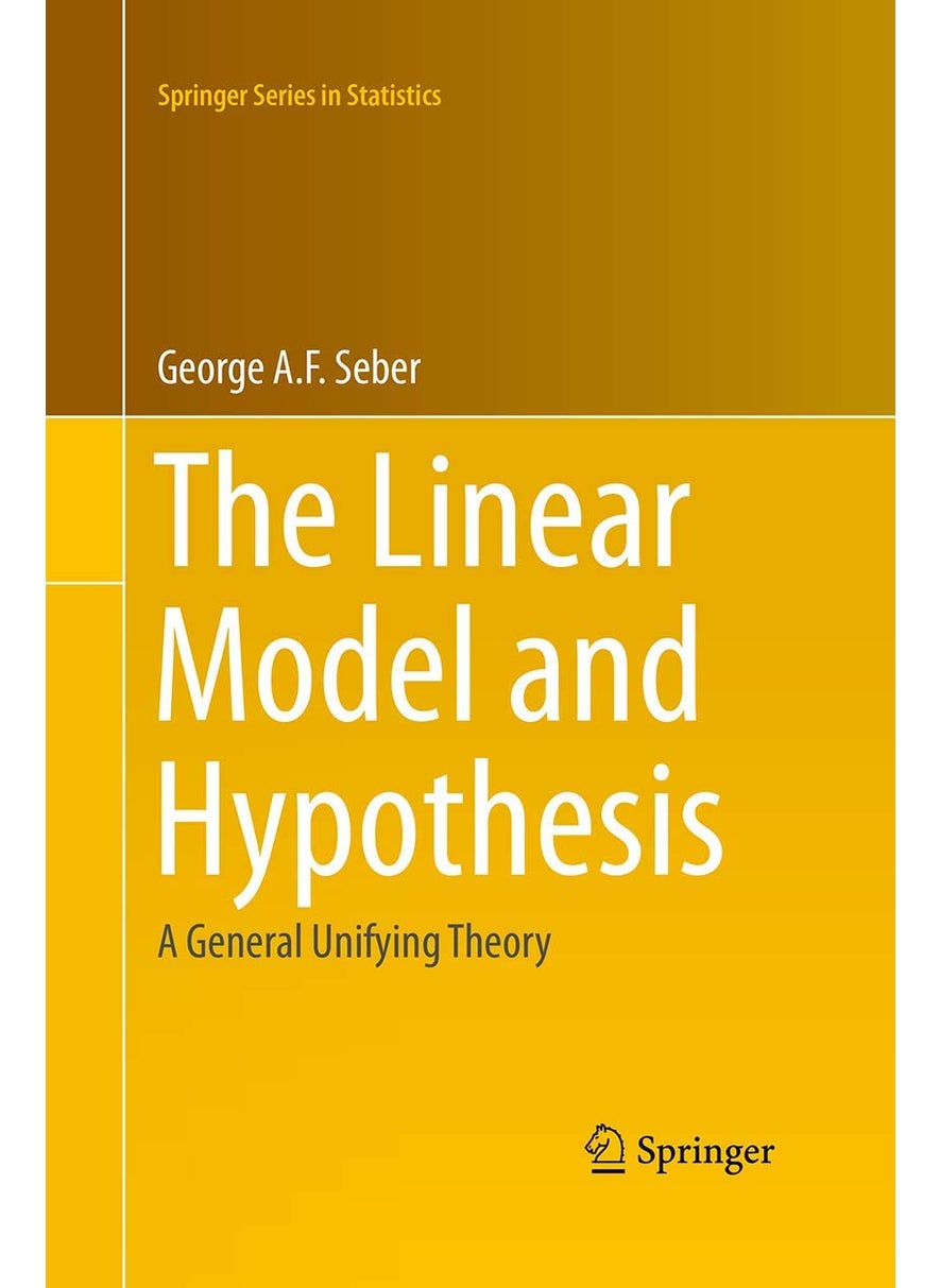 The Linear Model and Hypothesis: A General Unifying Theory 