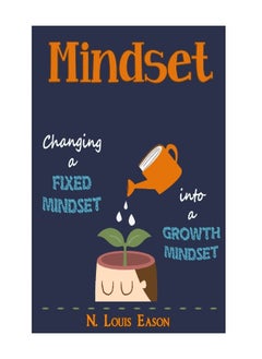 Mindset: Changing a Fixed Mindset Into a Growth Mindset 